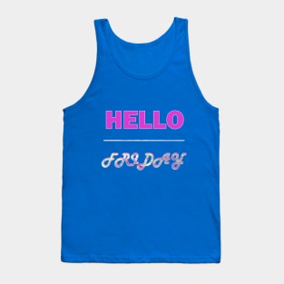 Hello Friday Tank Top